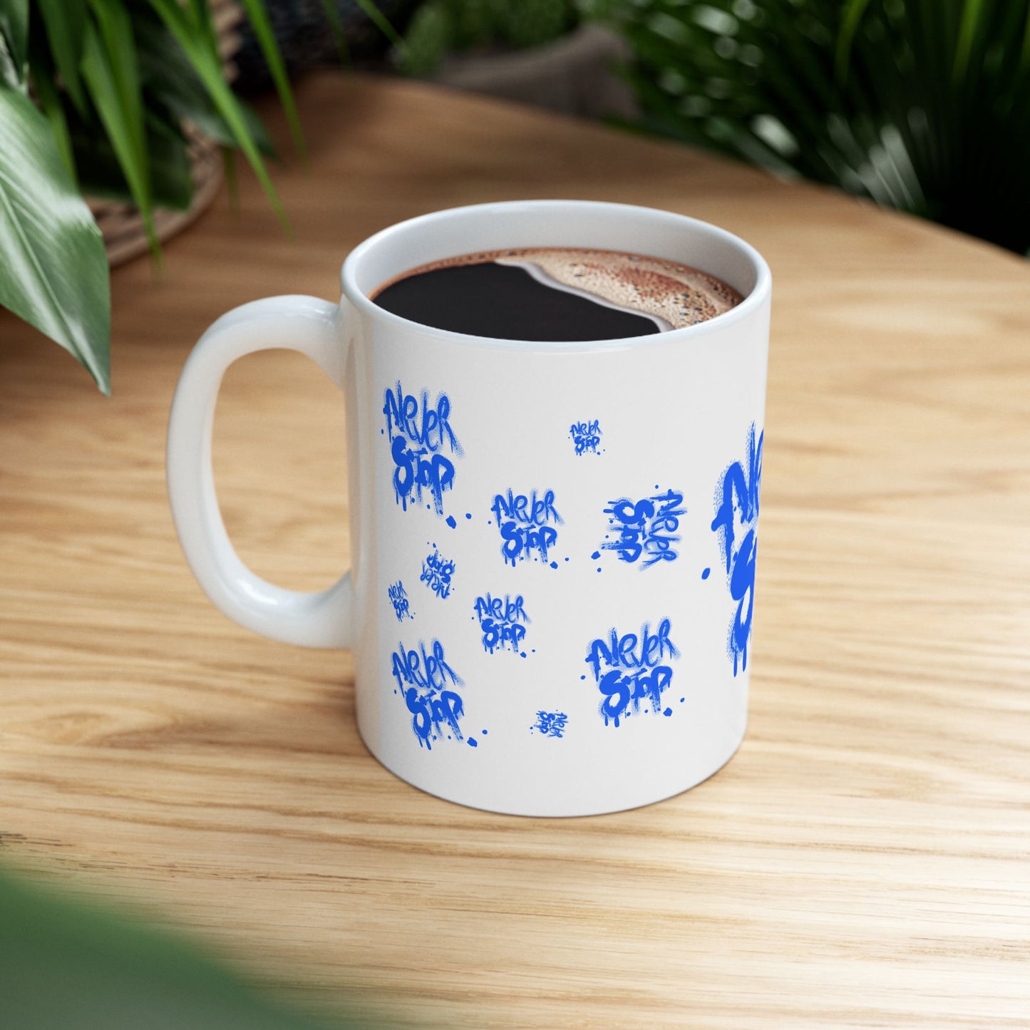 NEVER STOP - Inspirational Graffiti Ceramic Mug - Never Stop Coffee Tea Cup, Motivational Gift, Office Decor, Urban Style Mug