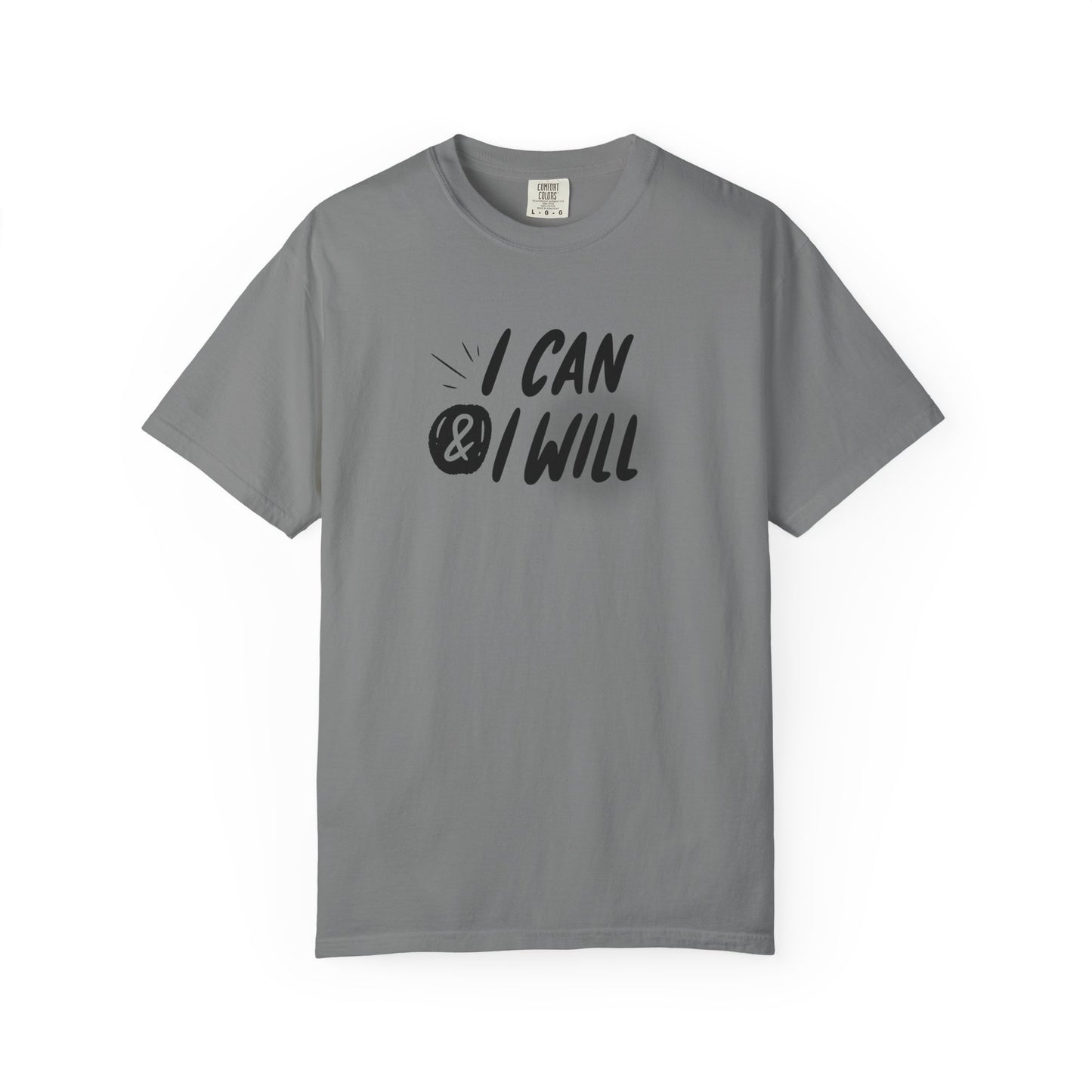 Motivational T-Shirt - Unisex Garment-Dyed Tee, Inspiring Quote, Gift for Friends, Workout Gear, Positive Affirmation Apparel
