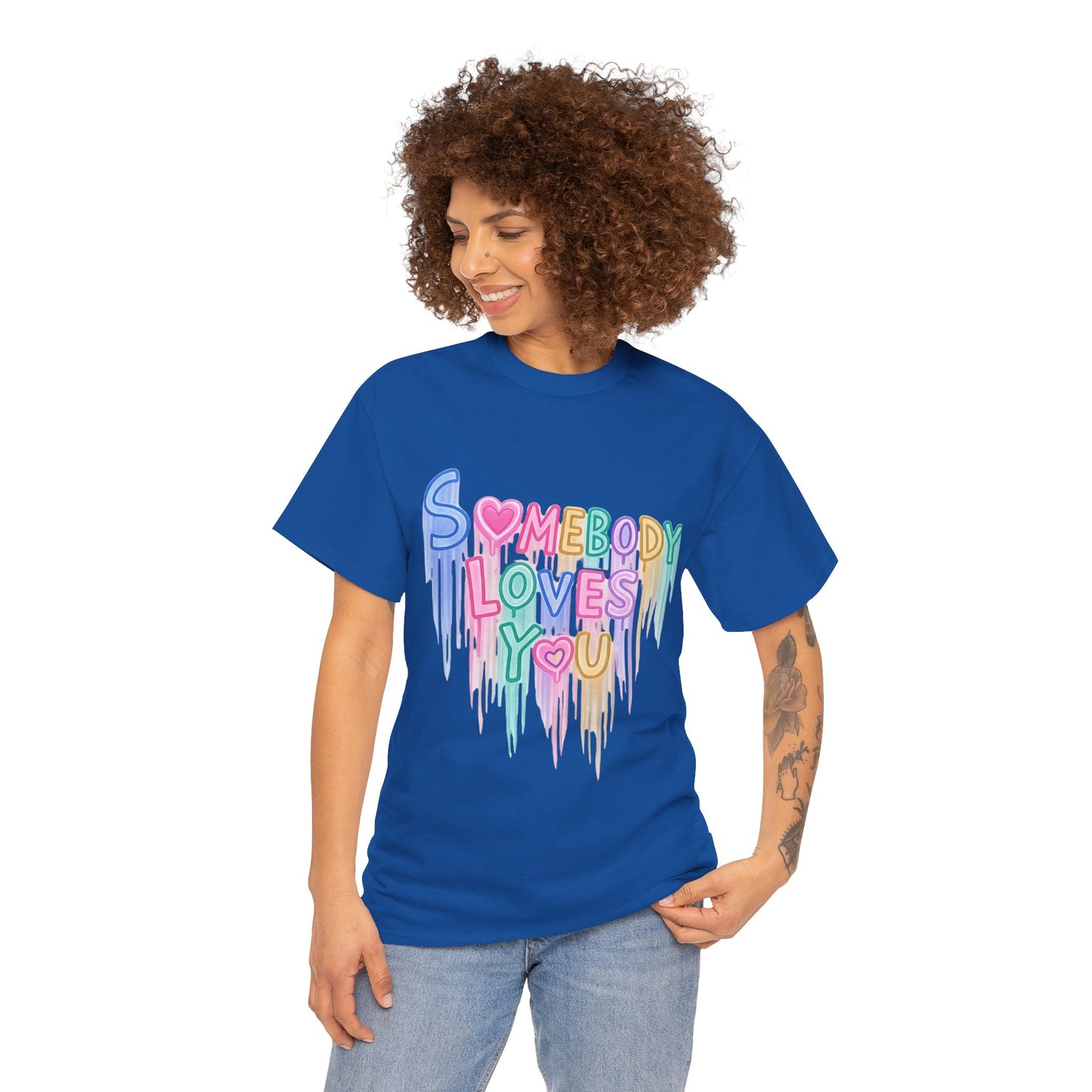Somebody Loves You T‑Shirt — Colorful Drip Heart Message Tee