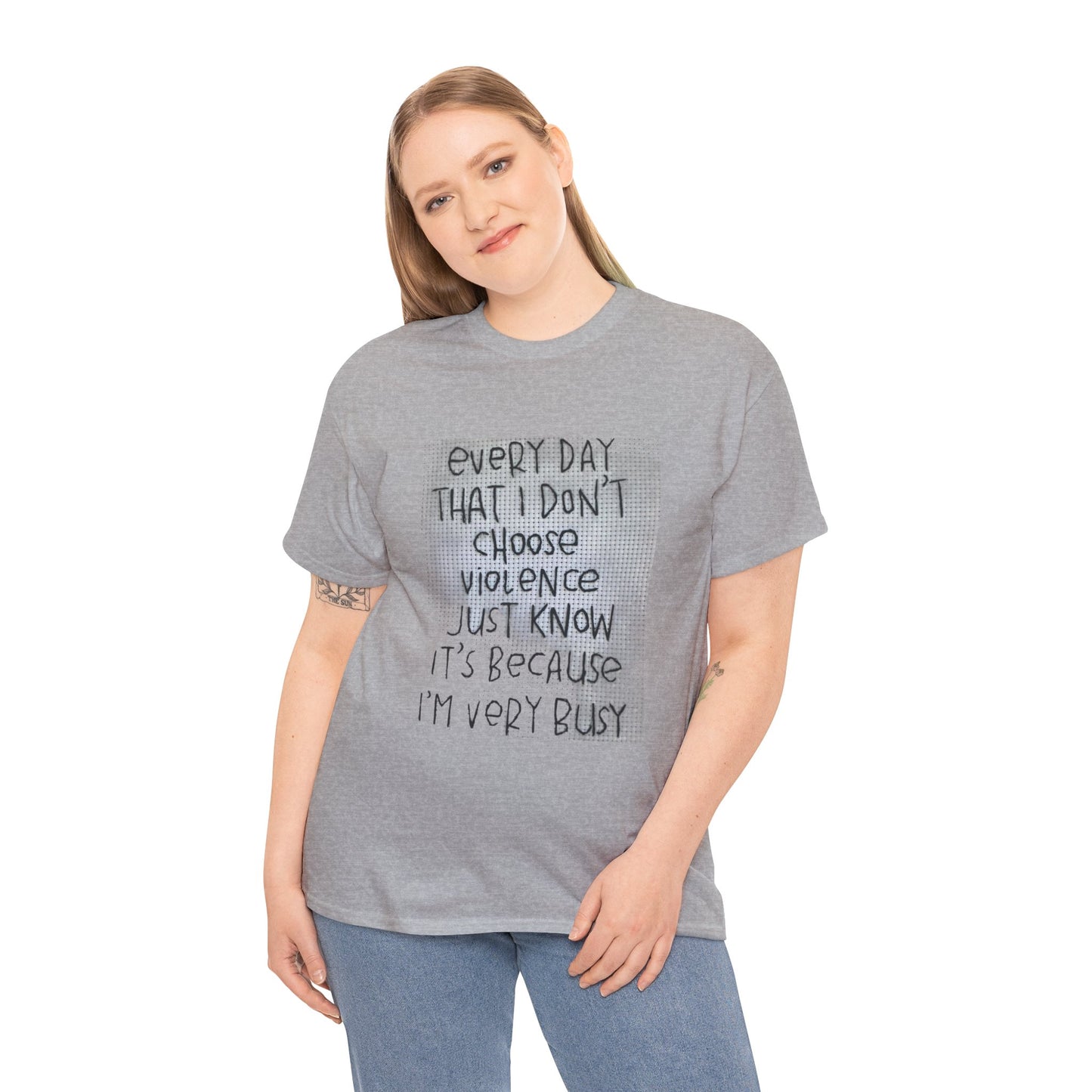 Inspirational Quote Unisex Tee - "Every Day That I Don't Choose Violence" Message, Casual Wear, Gift for Friends, Motivational
