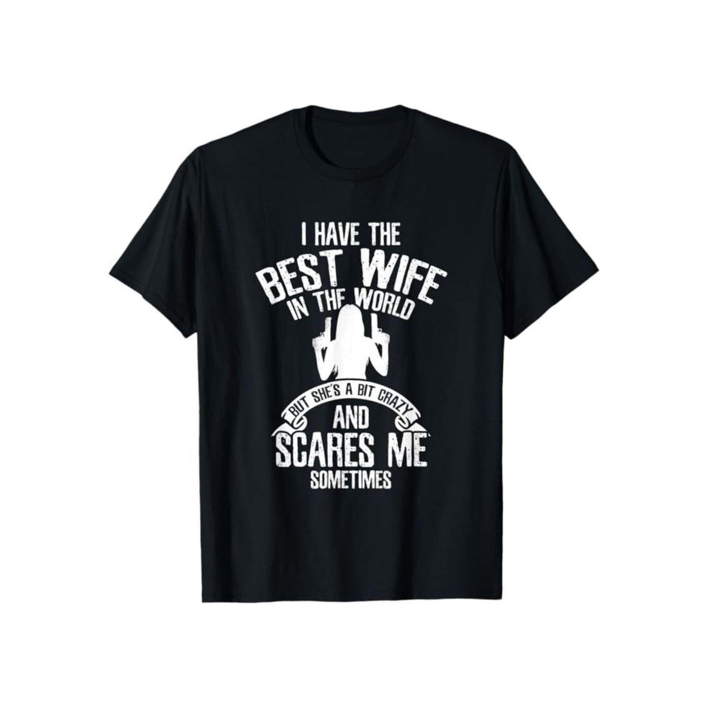 "I have the best Wife" T-Shirt - Funny Husband Humor Tee, Summer Casual Gift for Him