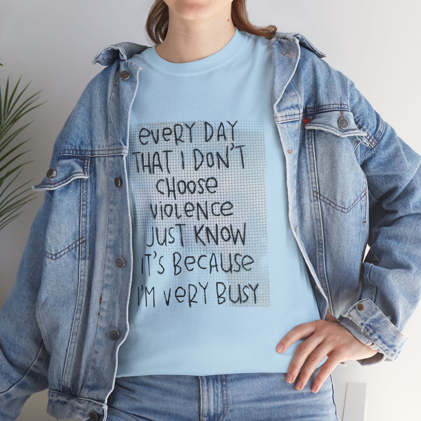 Inspirational Quote Unisex Tee - "Every Day That I Don't Choose Violence" Message, Casual Wear, Gift for Friends, Motivational