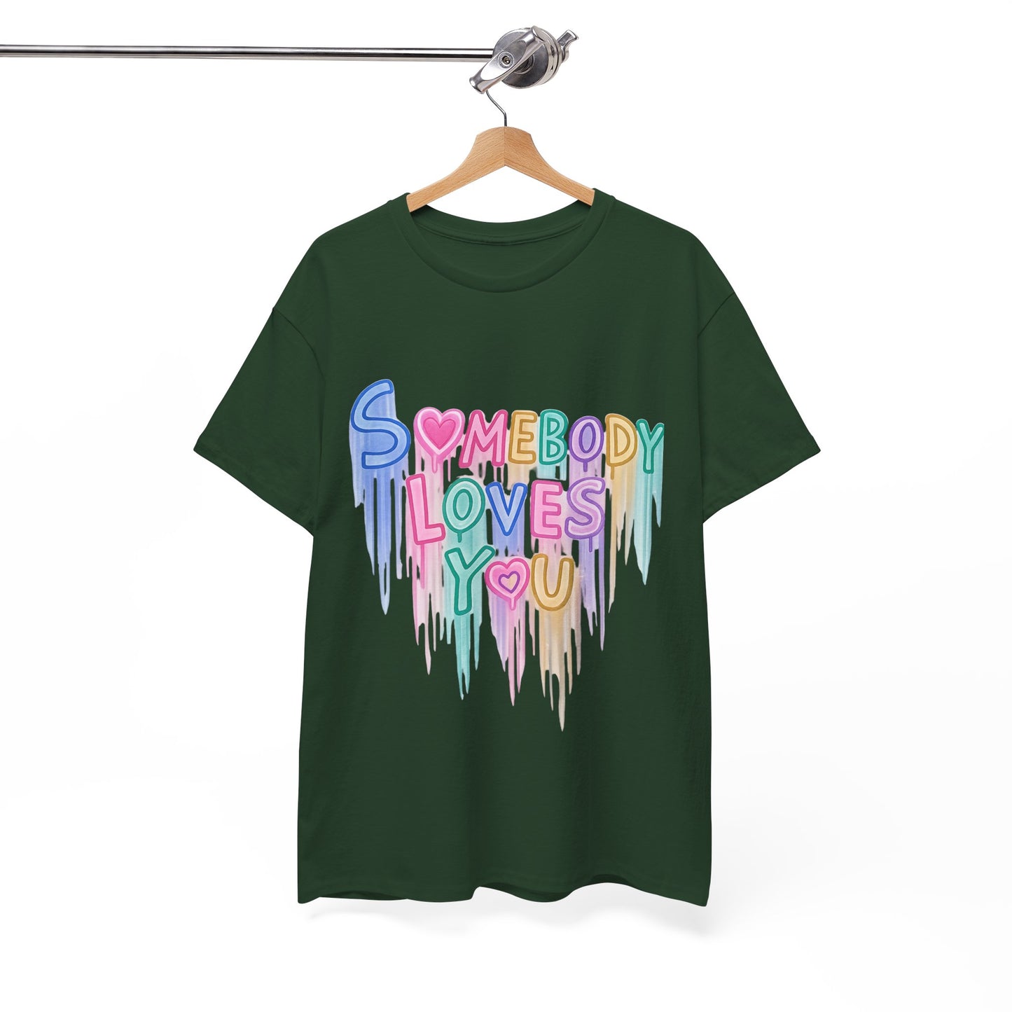 Somebody Loves You T‑Shirt — Colorful Drip Heart Message Tee
