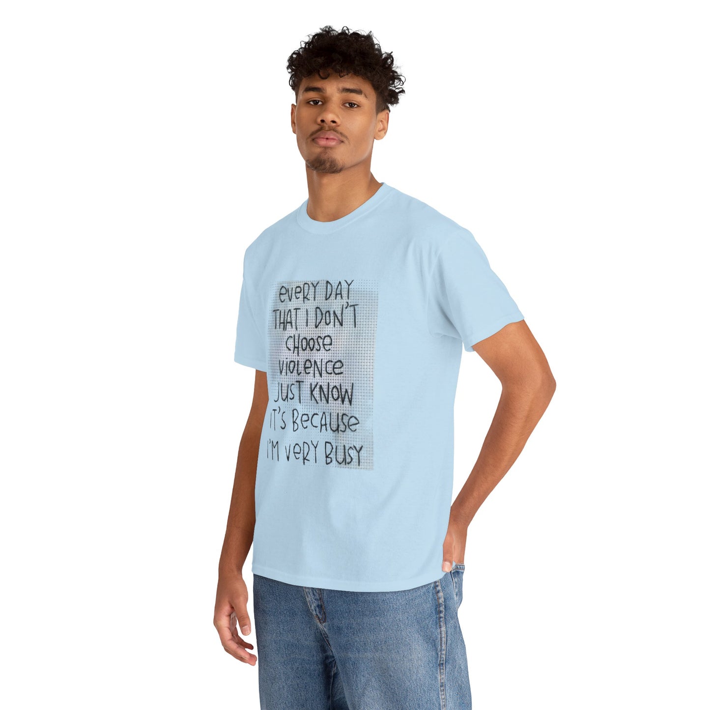 Inspirational Quote Unisex Tee - "Every Day That I Don't Choose Violence" Message, Casual Wear, Gift for Friends, Motivational