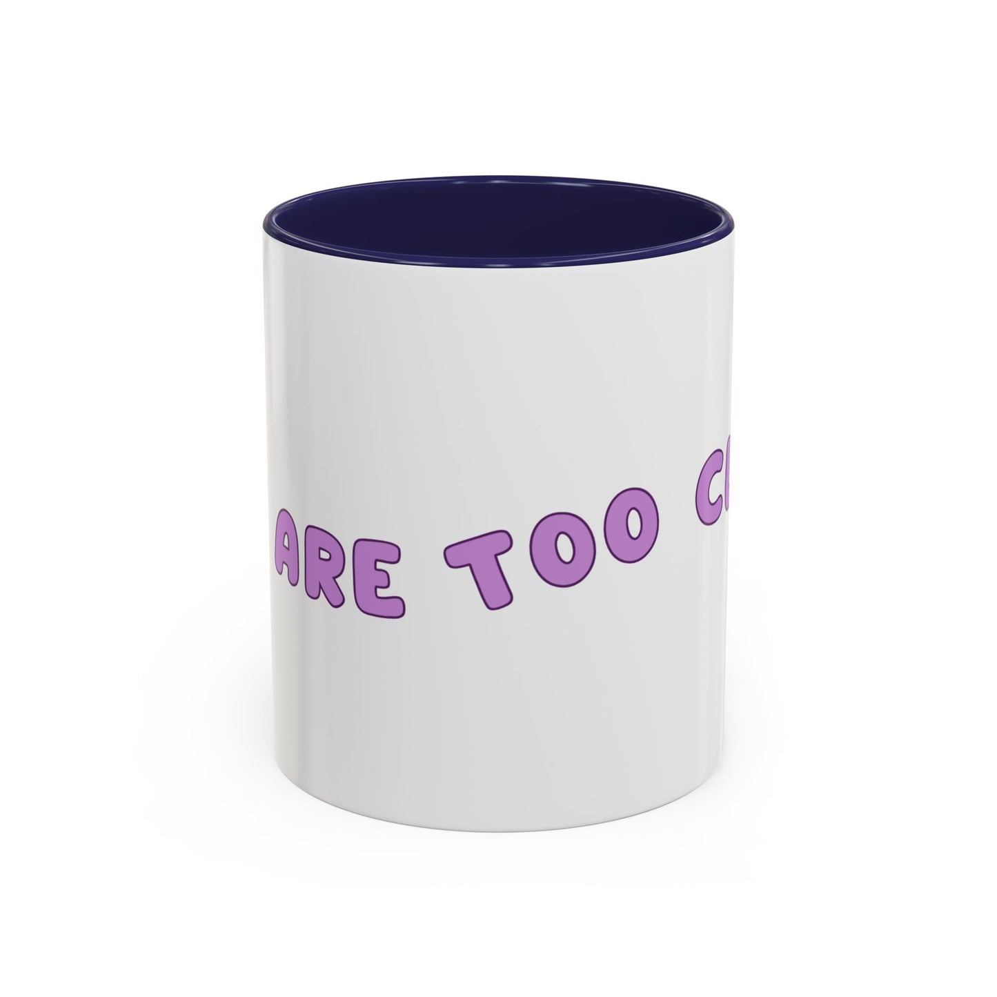 You Are Too Close - Playful Accent Coffee Mug: Perfect Gift for Friends, Fun Décor, Coffee Lovers, Unique Kitchenware, Quirky Home Essentials