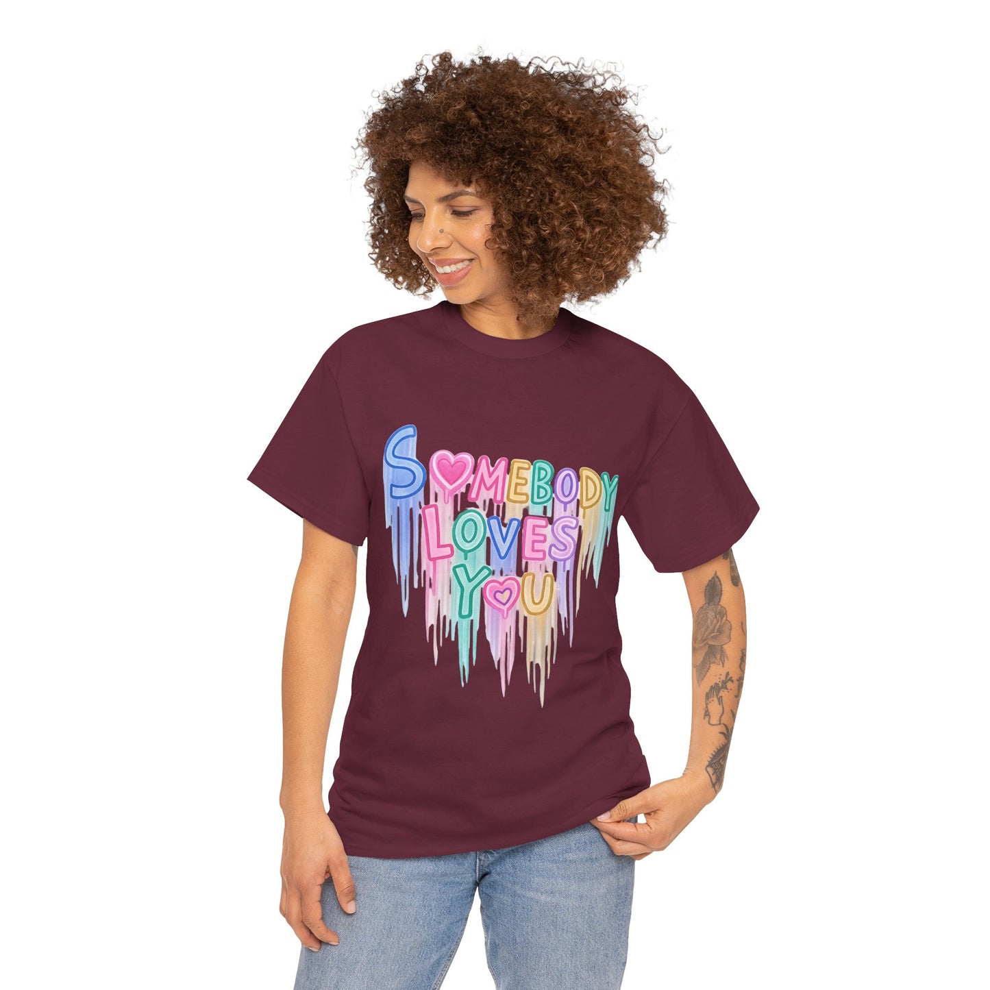 Somebody Loves You T‑Shirt — Colorful Drip Heart Message Tee