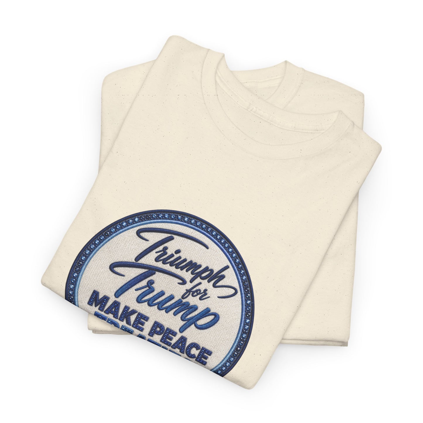 "Make Peace Treaties Great Again" Embroidery Badge Pattern T-Shirt - MADE TO ORDER ✨ CUSTOMIZABLE WITHIN REASON