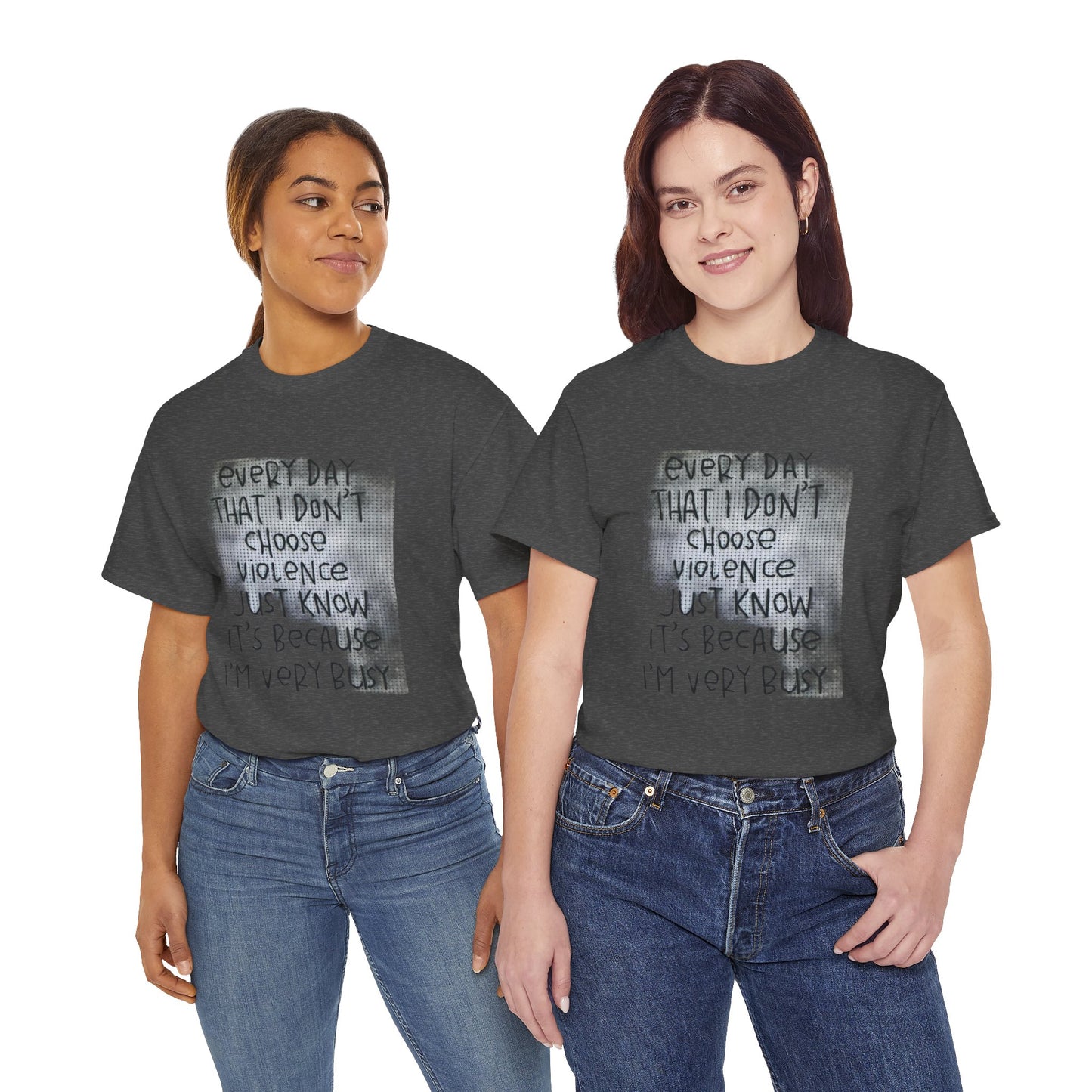 Inspirational Quote Unisex Tee - "Every Day That I Don't Choose Violence" Message, Casual Wear, Gift for Friends, Motivational