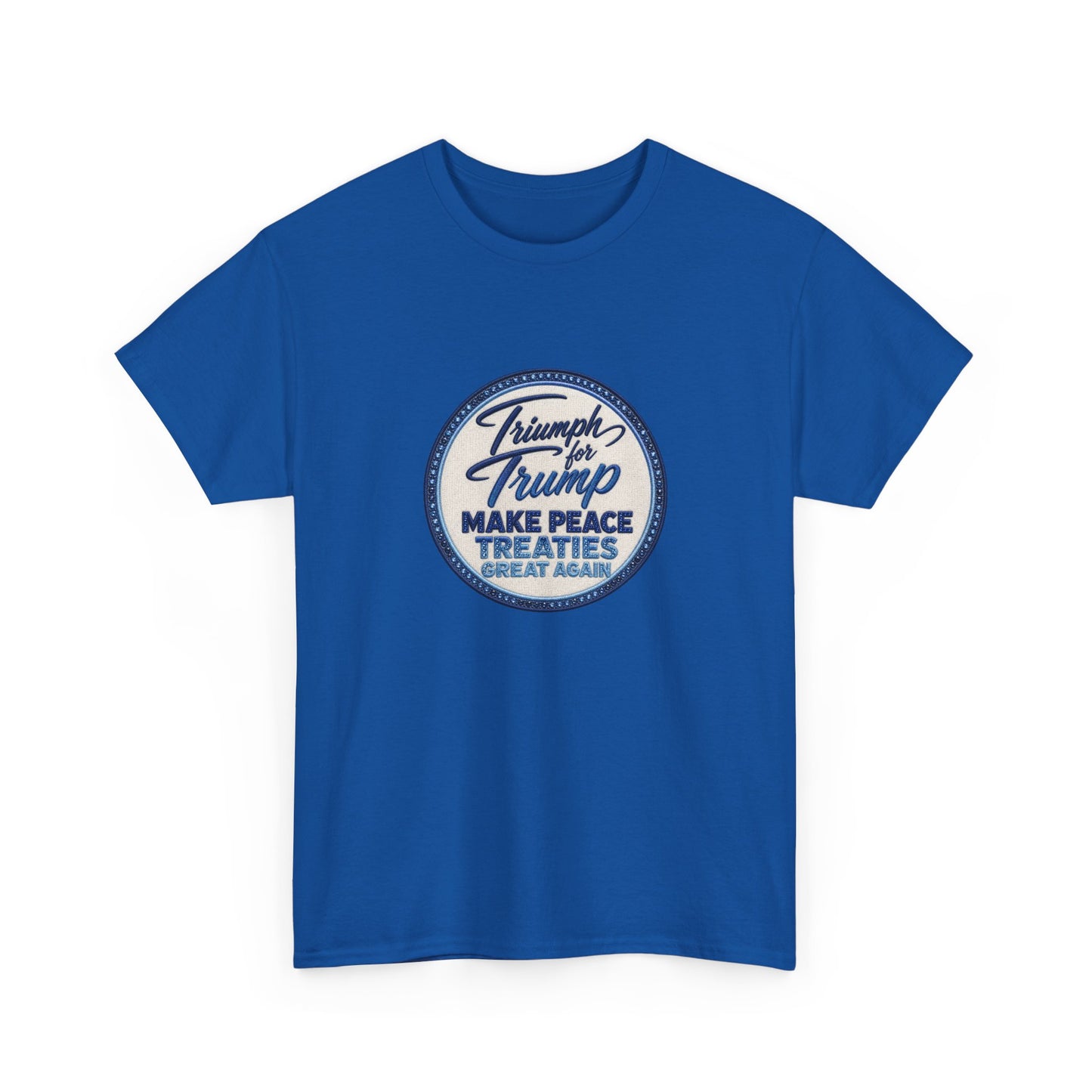 "Make Peace Treaties Great Again" Embroidery Badge Pattern T-Shirt - MADE TO ORDER ✨ CUSTOMIZABLE WITHIN REASON