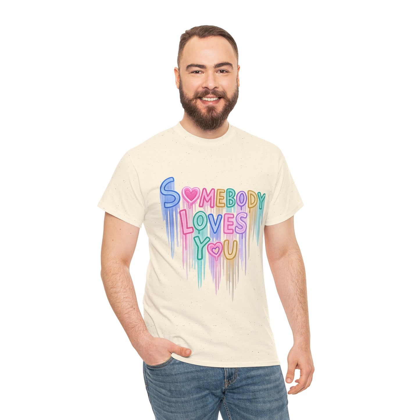 Somebody Loves You T‑Shirt — Colorful Drip Heart Message Tee