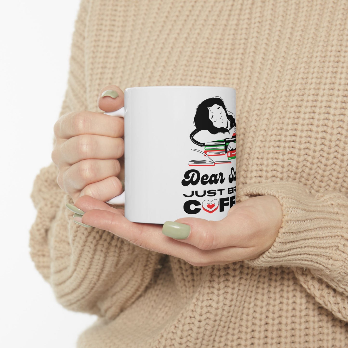 Dear Santa, Just Bring Coffee Mug, Funny Holiday Gift, Ceramic Coffee Cup, Christmas Present, Just Bring Coffee