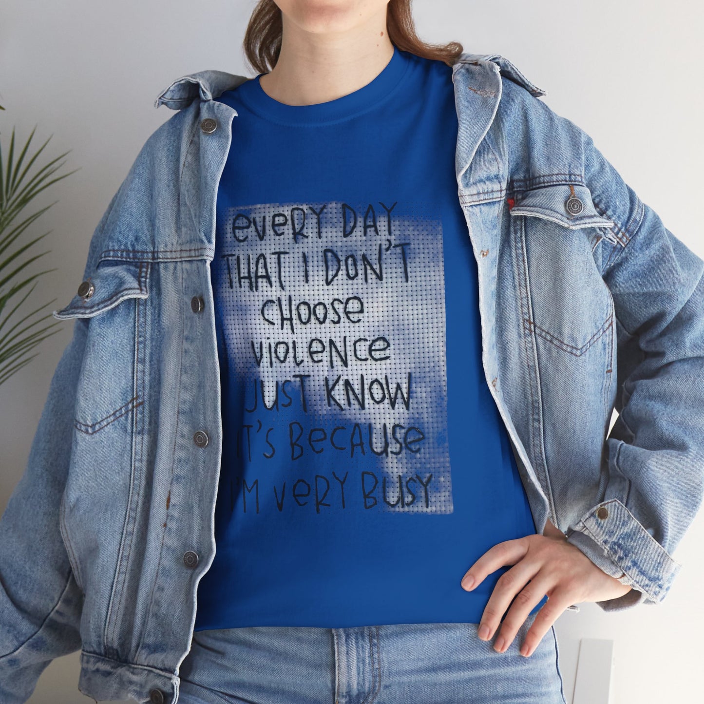 Inspirational Quote Unisex Tee - "Every Day That I Don't Choose Violence" Message, Casual Wear, Gift for Friends, Motivational