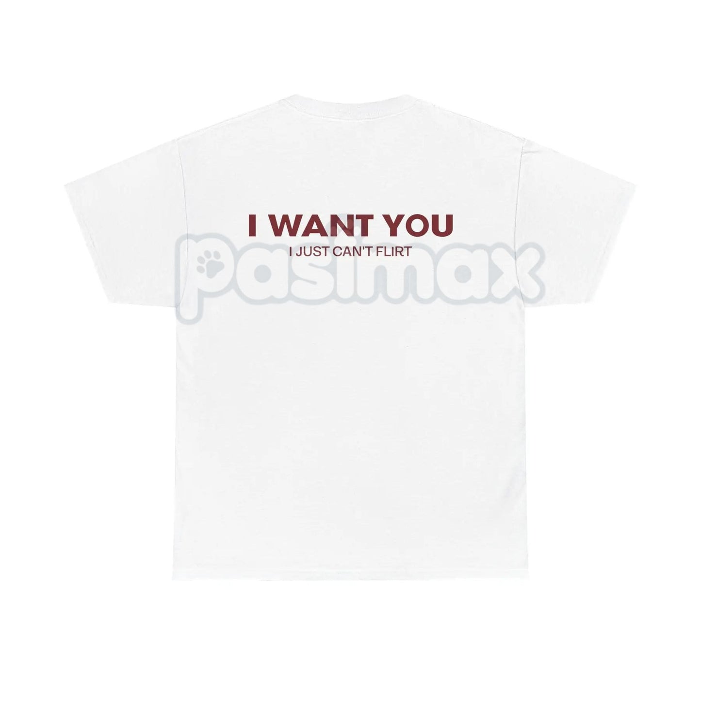 "I Want You I Just Can't Flirt" Funny Quote – Sarcastic Humor Hoodie, Sweatshirt & T-Shirt