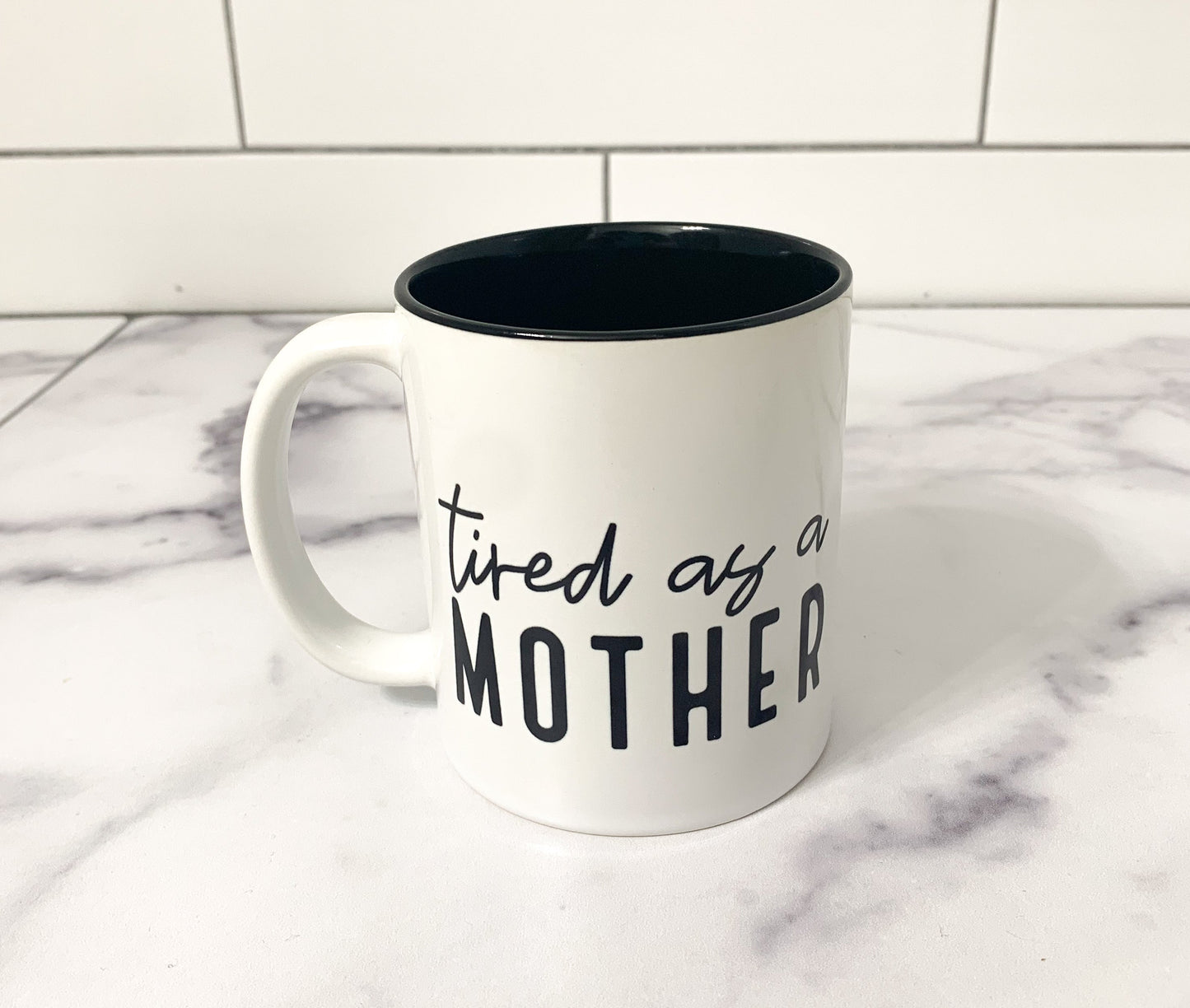 "Tired as a Mother" Mug-0
