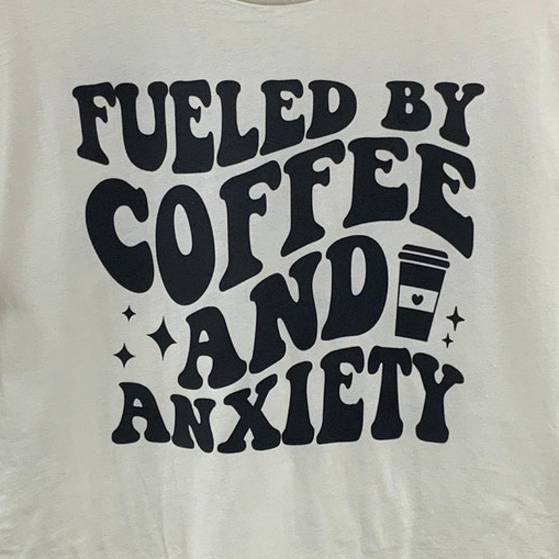 New Hand Printed Womens Large Fueled By Coffee And Anxiety Short Sleeve T Shirt