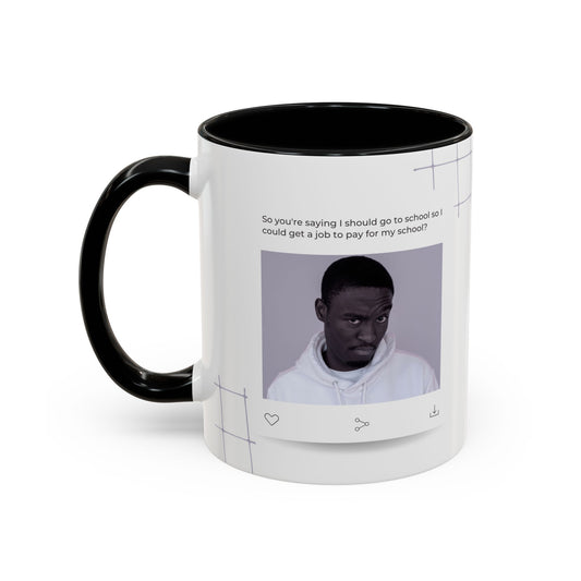 Get A Job to Pay For School? Coffee Mug - Daily WTF Moment, Unique Drinkware, Personalized Gift, Home Office Mug, Funny Coffee Cup, Stylish Beverage Holder