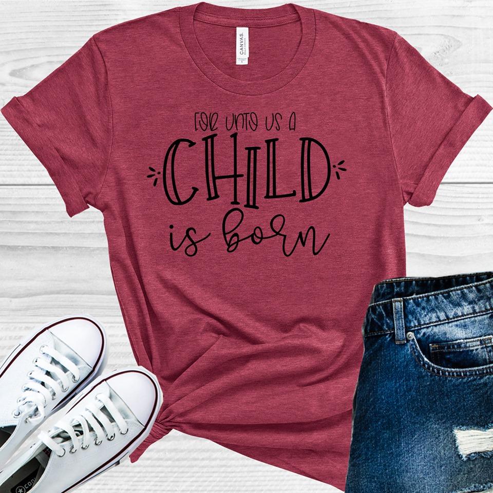 For Unto Us a Child is Born Graphic Tee
