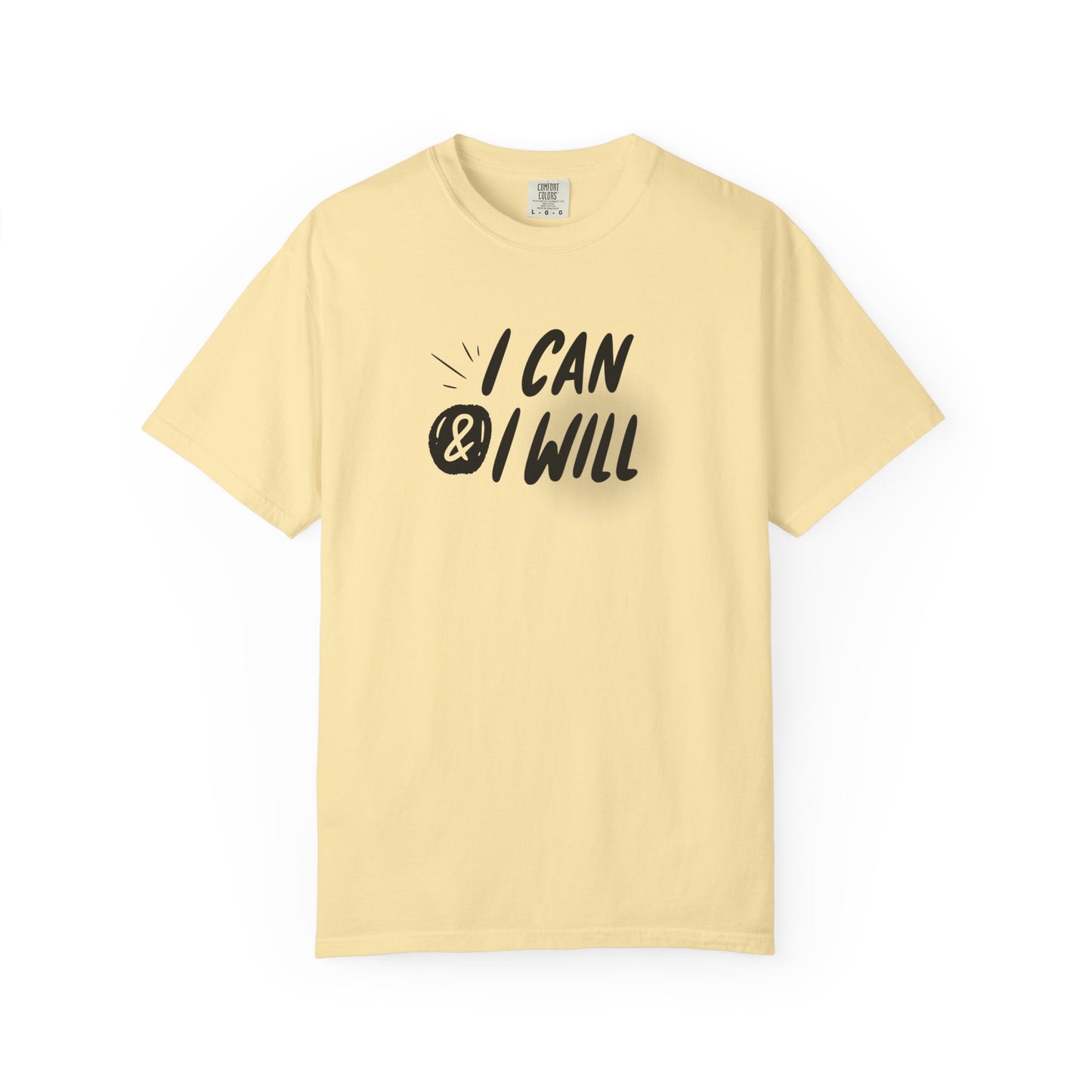 Motivational T-Shirt - Unisex Garment-Dyed Tee, Inspiring Quote, Gift for Friends, Workout Gear, Positive Affirmation Apparel