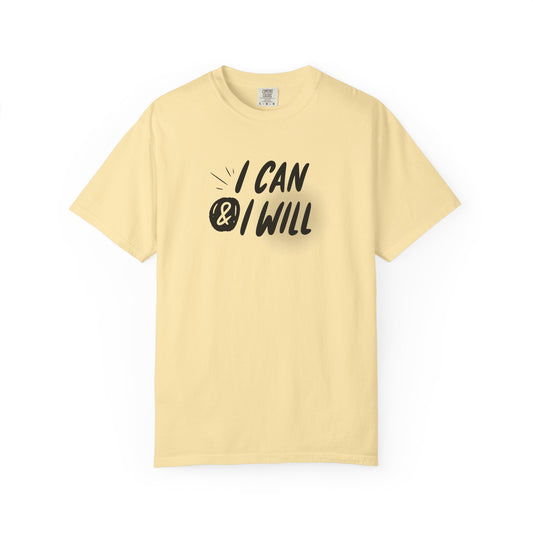 Motivational T-Shirt - Unisex Garment-Dyed Tee, Inspiring Quote, Gift for Friends, Workout Gear, Positive Affirmation Apparel