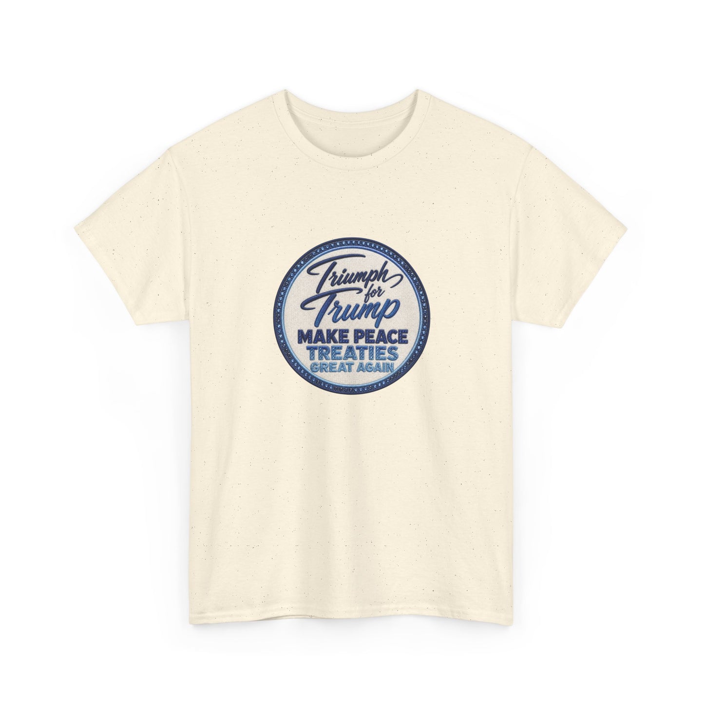 "Make Peace Treaties Great Again" Embroidery Badge Pattern T-Shirt - MADE TO ORDER ✨ CUSTOMIZABLE WITHIN REASON