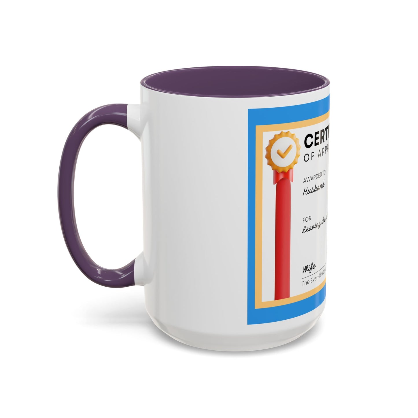 Appreciation Coffee Mug, Leave the Toilet Seat Down, Perfect Gift for Husband, Funny Mug, Award Mug, Cute Office Mug, 11oz & 15oz Options, Motivational Mug