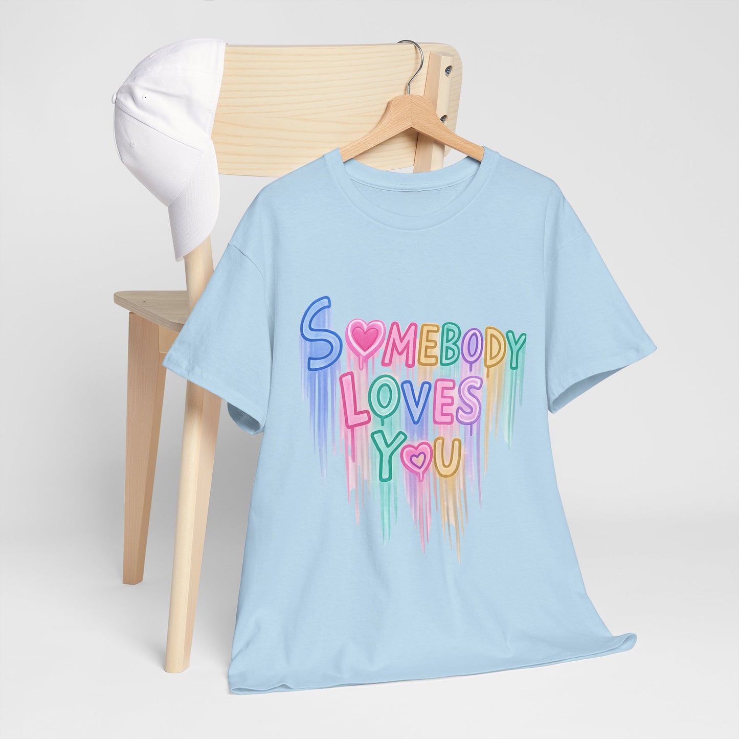 Somebody Loves You T‑Shirt — Colorful Drip Heart Message Tee
