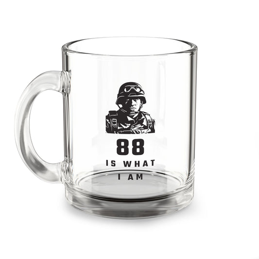 88 IS WHAT I AM - 88M 10oz Clear Glass Mug