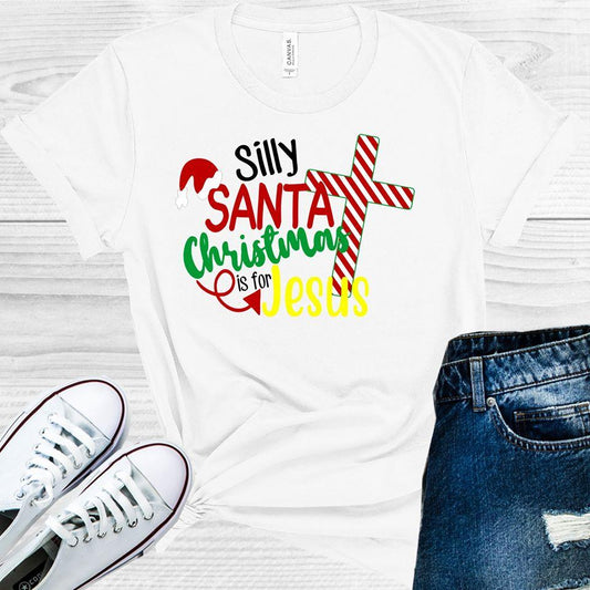Silly Santa Christmas is For Jesus Graphic Tee