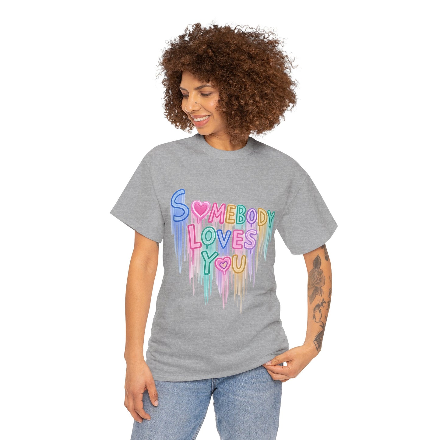 Somebody Loves You T‑Shirt — Colorful Drip Heart Message Tee