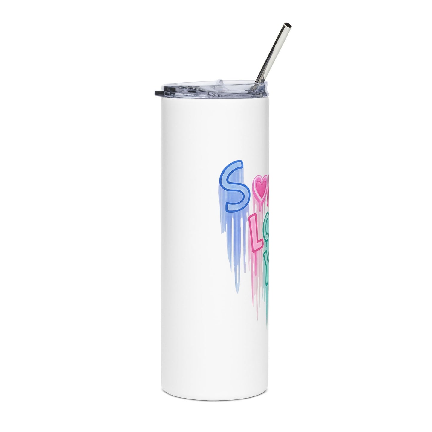 "Somebody Loves You" Colorful Drip Design — 20oz Stainless Tumbler