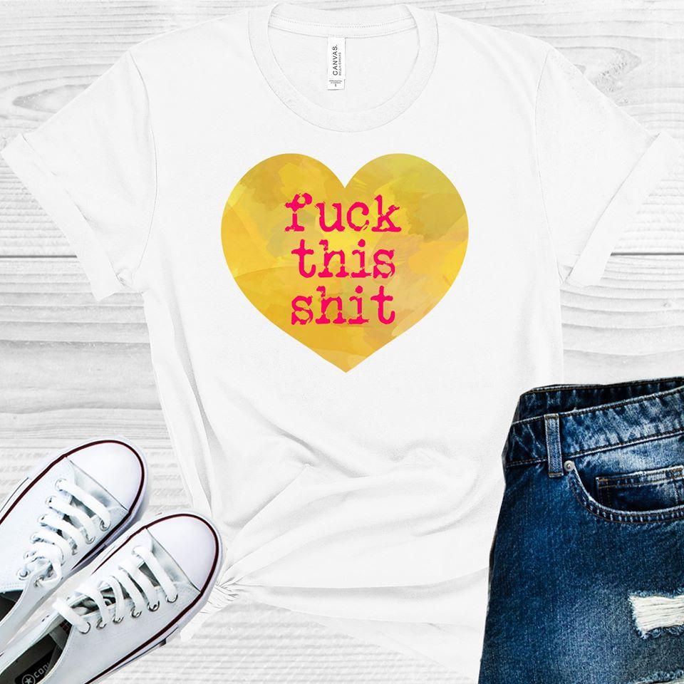 F*** This Sh** Graphic Tee