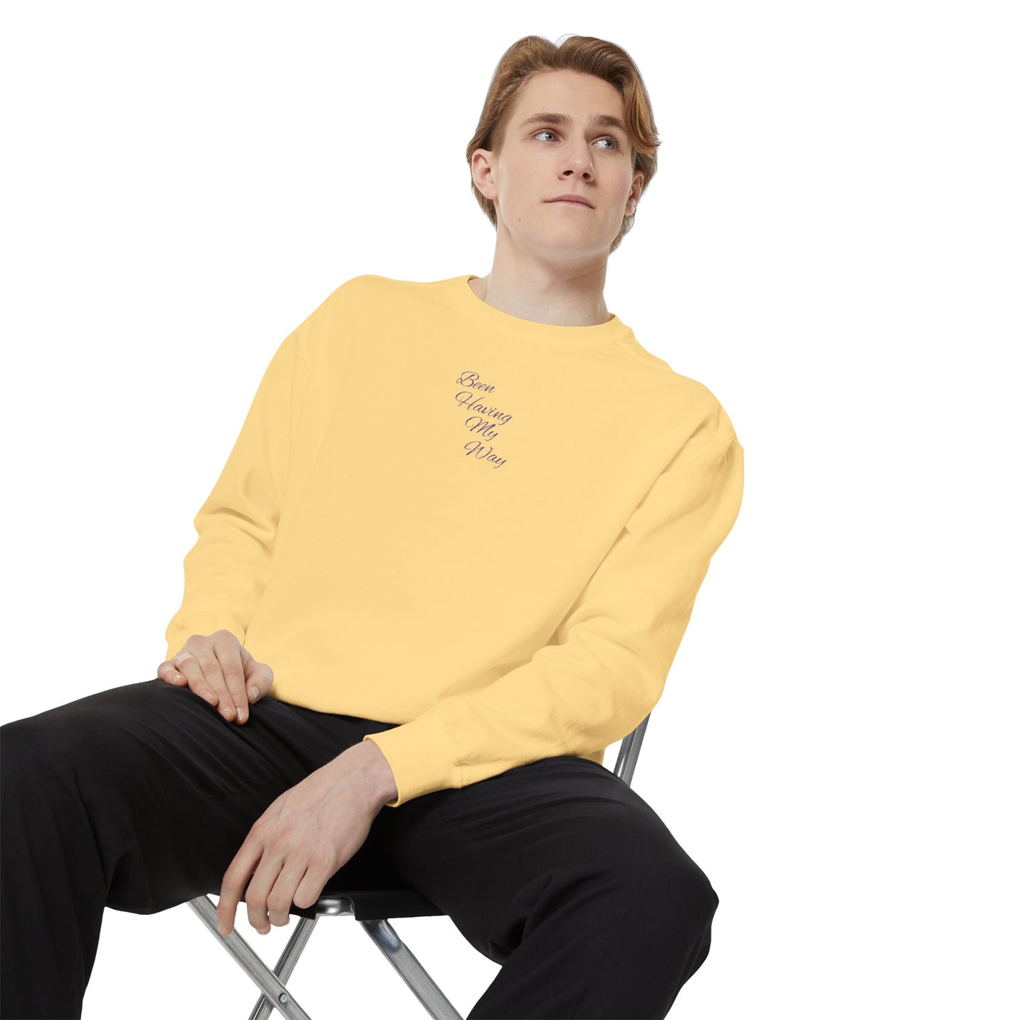 "Been Having My Way" REAL EMBROIDERY Sweatshirt — Cozy Casual Crewneck, Made to Order and Can Be Customized with Your Name