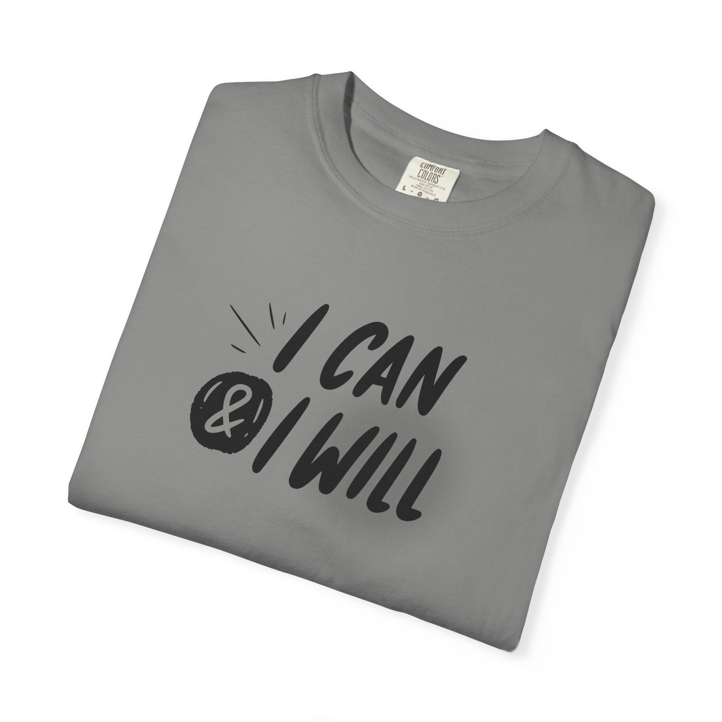 Motivational T-Shirt - Unisex Garment-Dyed Tee, Inspiring Quote, Gift for Friends, Workout Gear, Positive Affirmation Apparel