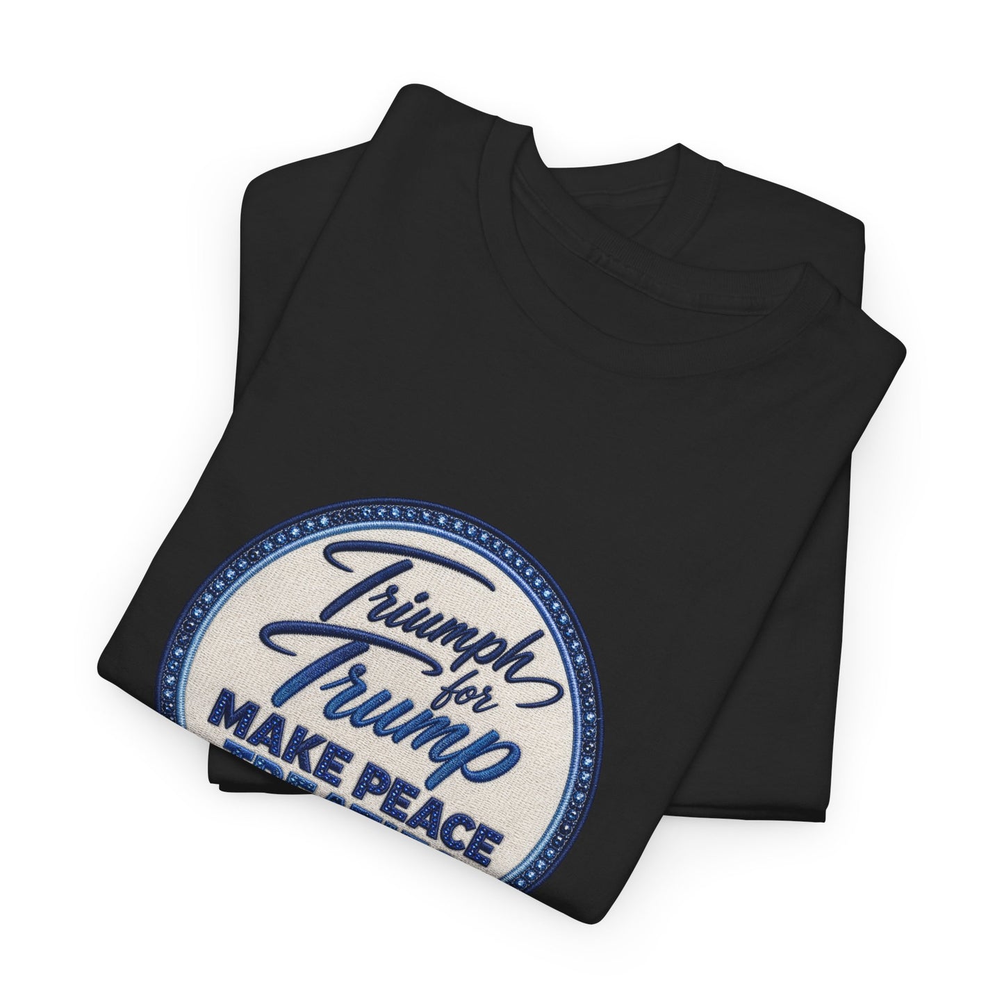 "Make Peace Treaties Great Again" Embroidery Badge Pattern T-Shirt - MADE TO ORDER ✨ CUSTOMIZABLE WITHIN REASON