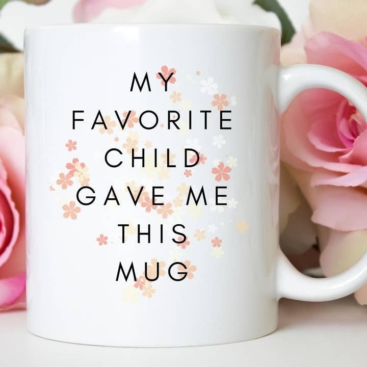 My Favorite Child Gave Me This Mug-0