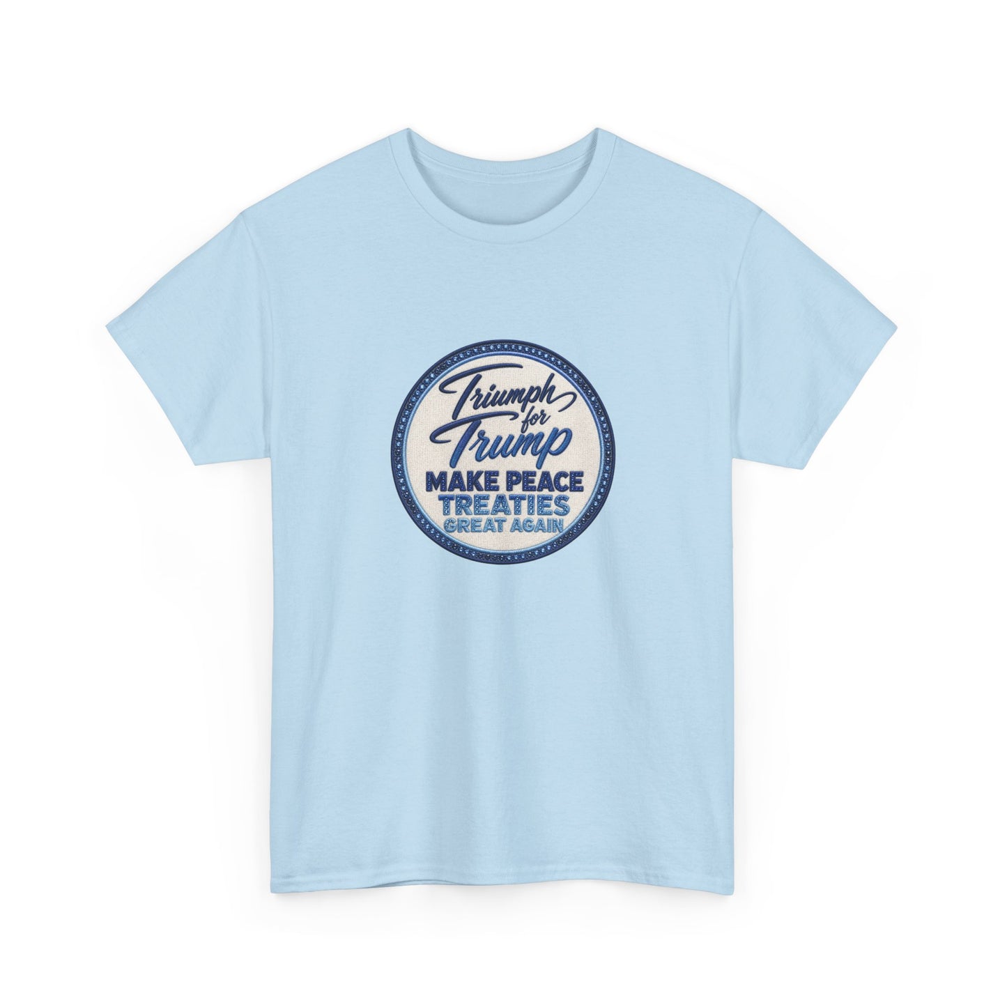 "Make Peace Treaties Great Again" Embroidery Badge Pattern T-Shirt - MADE TO ORDER ✨ CUSTOMIZABLE WITHIN REASON