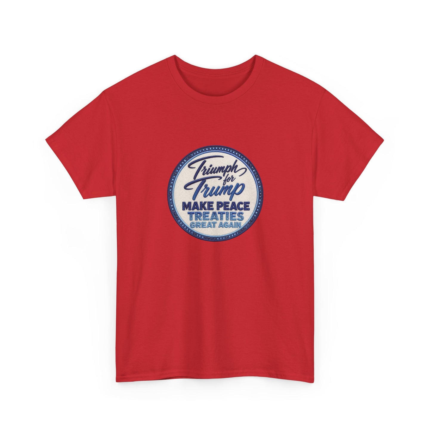 "Make Peace Treaties Great Again" Embroidery Badge Pattern T-Shirt - MADE TO ORDER ✨ CUSTOMIZABLE WITHIN REASON