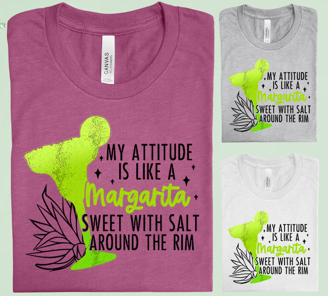 My Attitude is Like a Margarita Graphic Tee