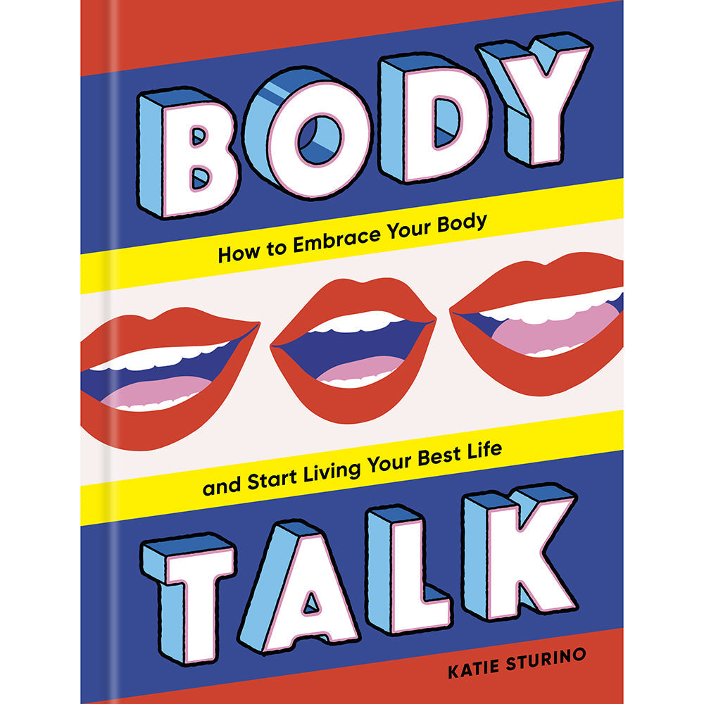 Body Talk: How to Embrace Your Body and Start Living Your Best Life-5