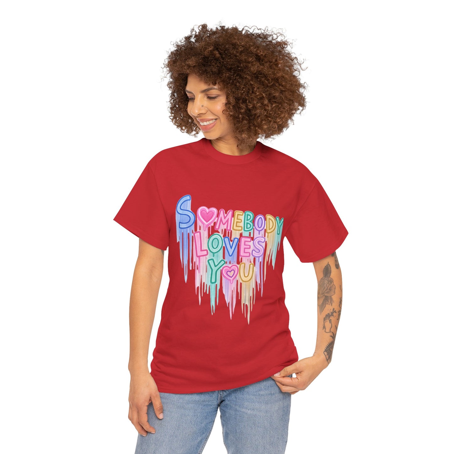 Somebody Loves You T‑Shirt — Colorful Drip Heart Message Tee