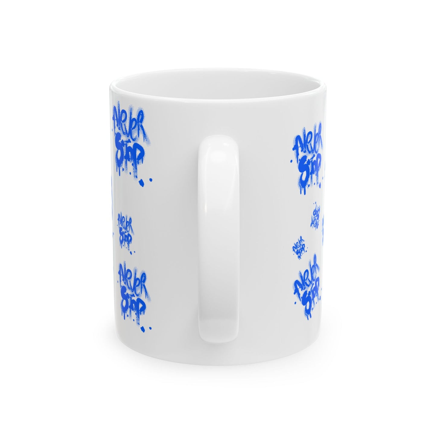 NEVER STOP - Inspirational Graffiti Ceramic Mug - Never Stop Coffee Tea Cup, Motivational Gift, Office Decor, Urban Style Mug