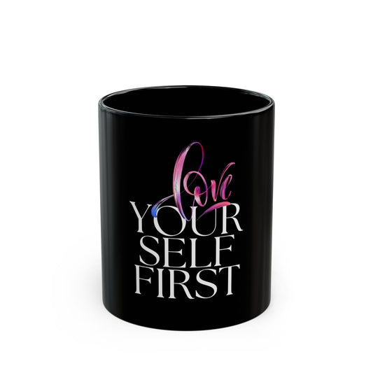 Love Yourself First Mug, Self-Care Gift, Inspirational Coffee Cup, Motivational Drinkware, Empowerment Mug