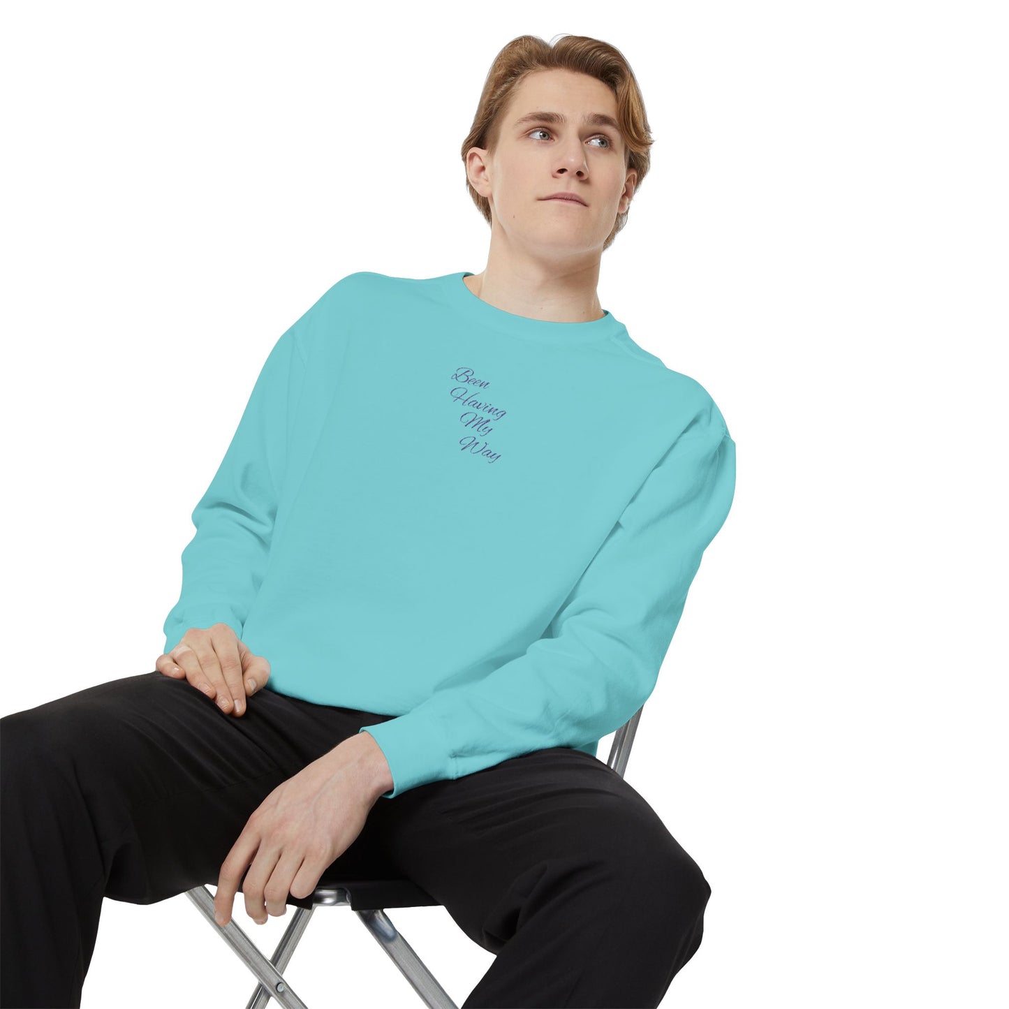 "Been Having My Way" REAL EMBROIDERY Sweatshirt — Cozy Casual Crewneck, Made to Order and Can Be Customized with Your Name