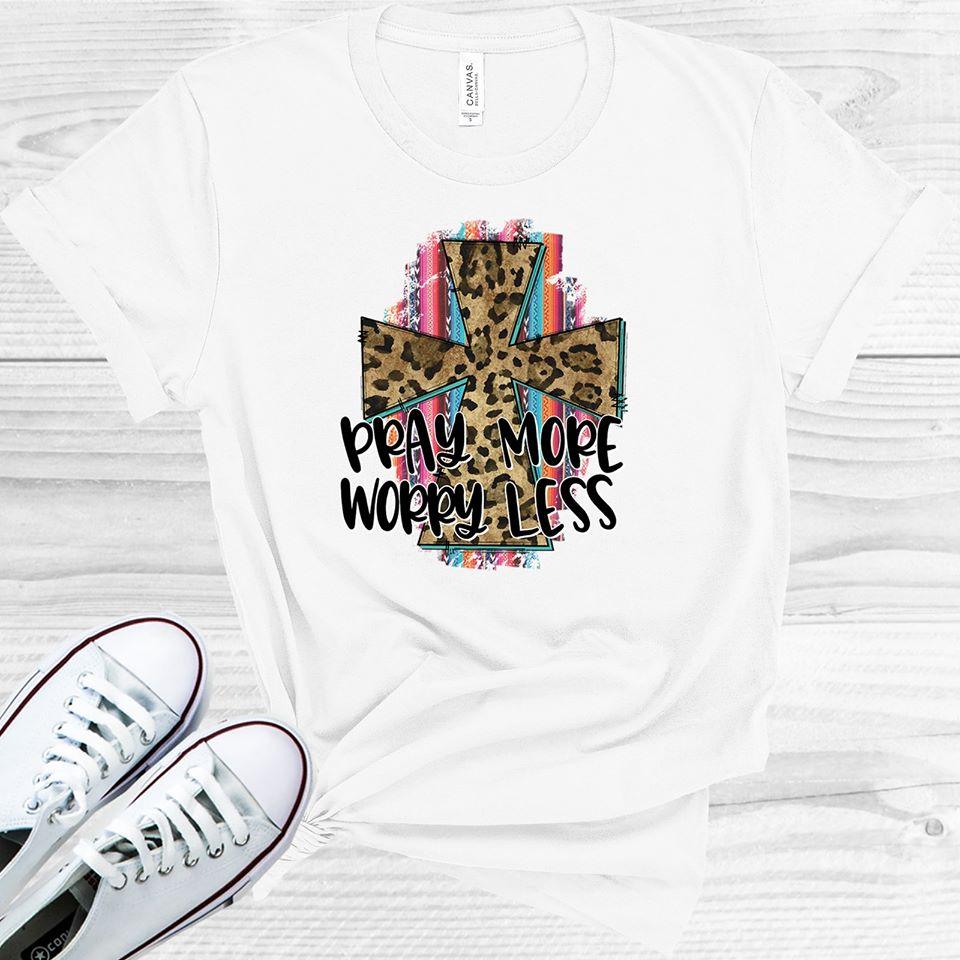 Pray More Worry Less Graphic Tee