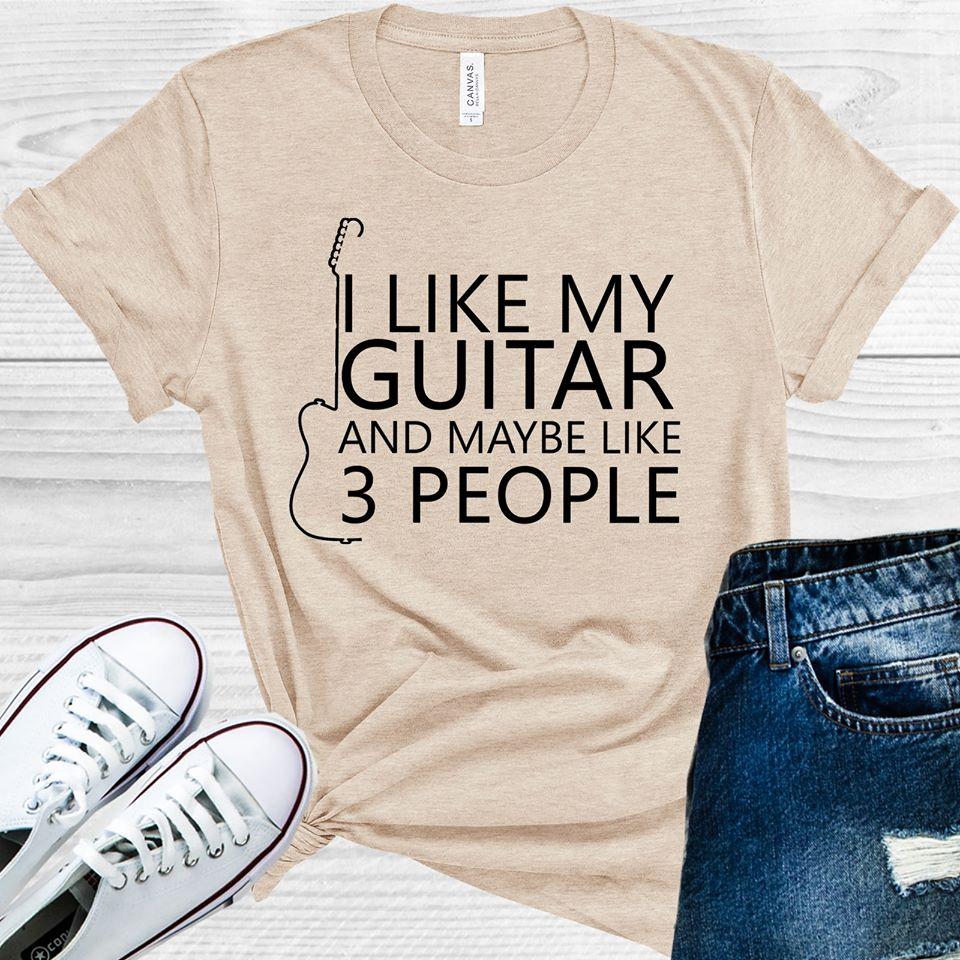 I Like My Guitar and Maybe Like 3 People Graphic Tee