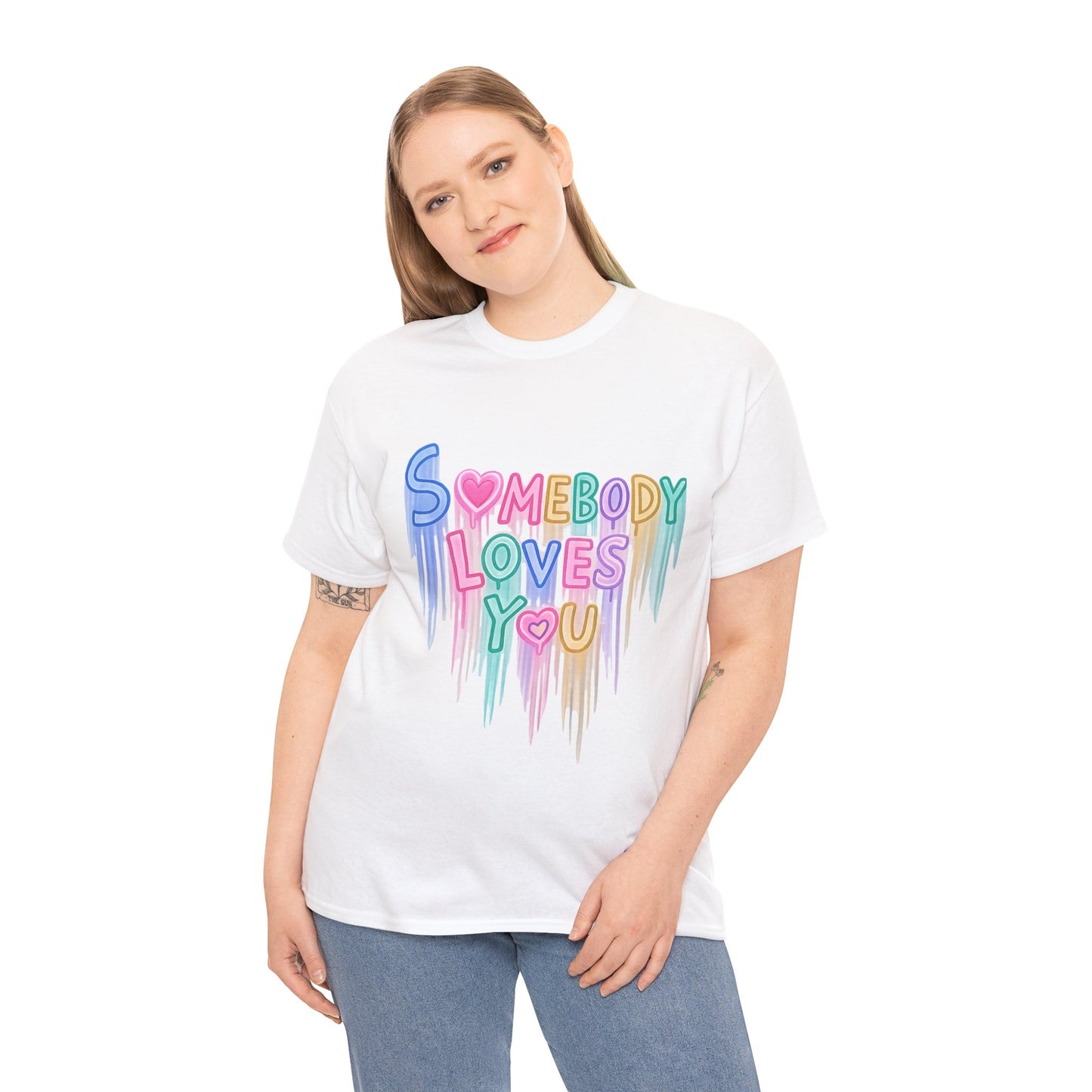 Somebody Loves You T‑Shirt — Colorful Drip Heart Message Tee