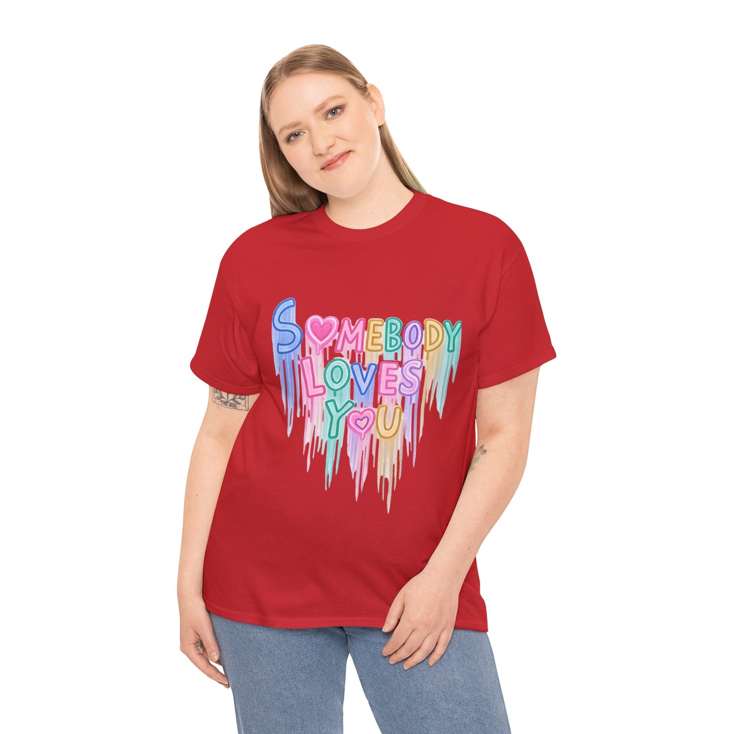 Somebody Loves You T‑Shirt — Colorful Drip Heart Message Tee