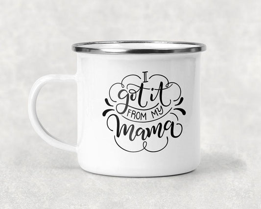 I Got it From My Mama Mug