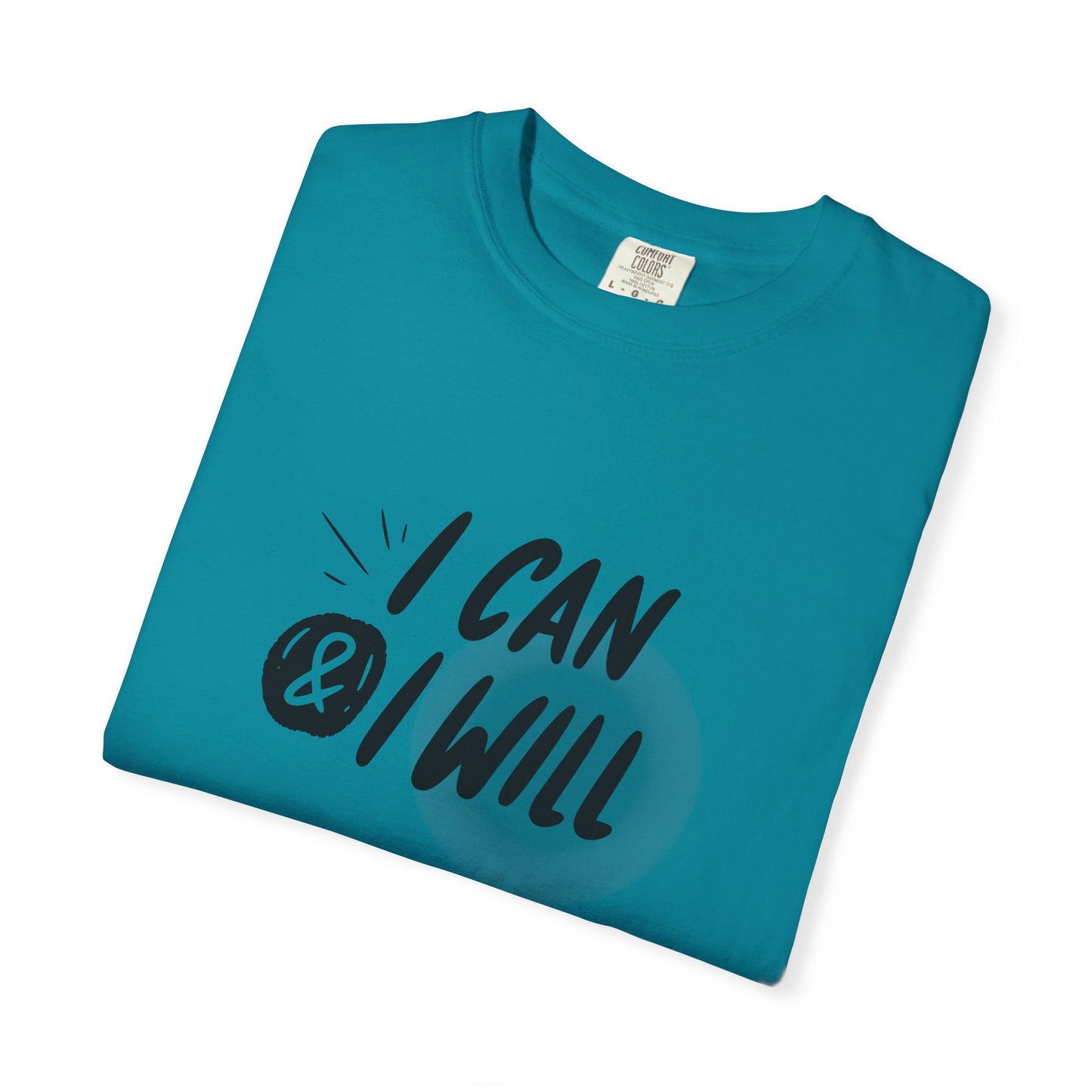 I Can & I Will Motivational T-Shirt - Unisex Graphic Tee