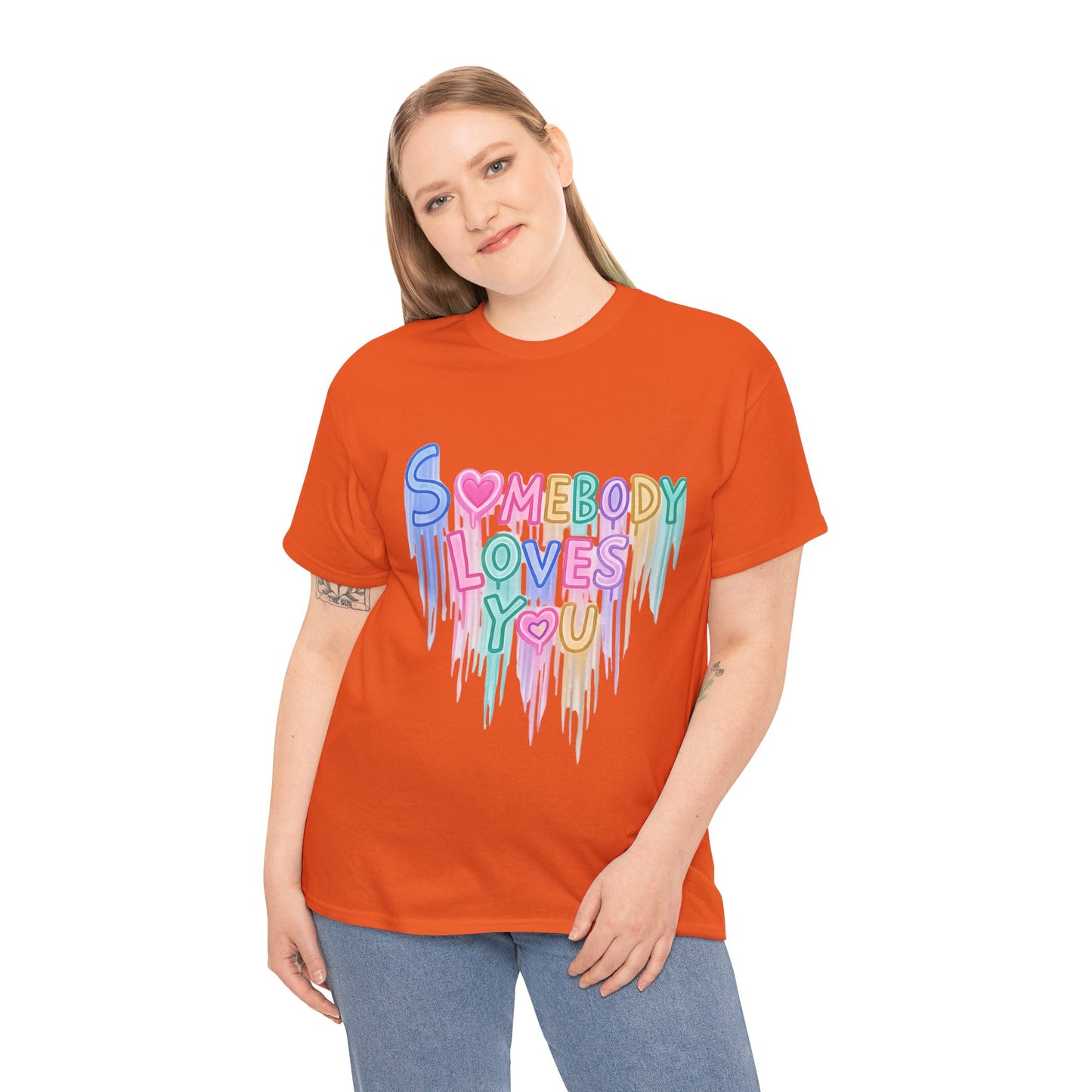 Somebody Loves You T‑Shirt — Colorful Drip Heart Message Tee
